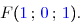 \overset{ { \white{ . } } }{ F({ \blue{ 1 } }\,;\,{ \blue{ 0 } }\,;\,{ \blue{ 1 } }). }